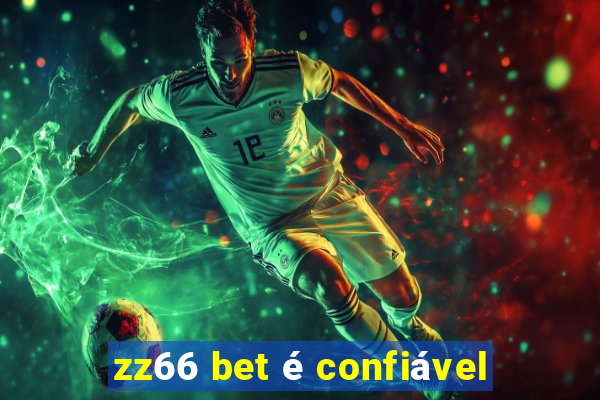 zz66 bet é confiável